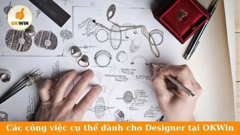 Các công việc cụ thể dành cho Designer tại OKWin