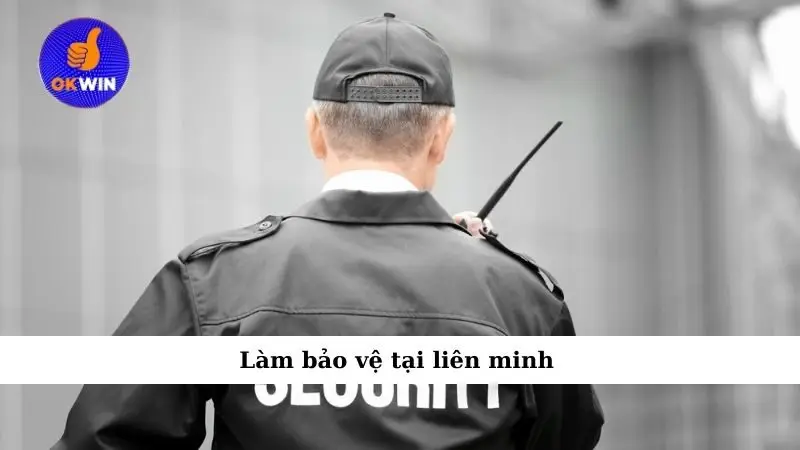 Làm bảo vệ tại liên minh