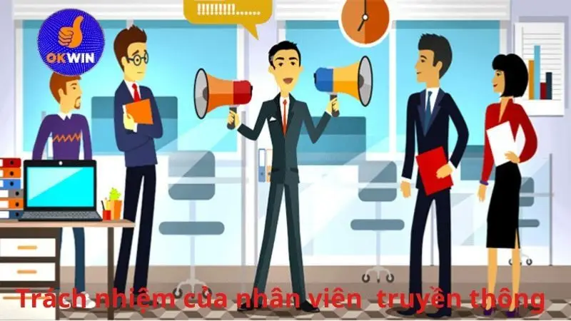 Trách nhiệm của nhân viên phòng ban truyền thông